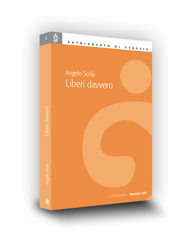 Cover book | Liberi davvero | Angelo Scola | Edizioni Cantagalli | Siena | 2007