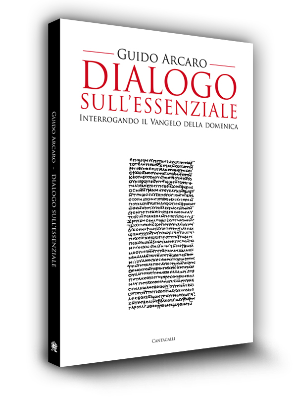 Book cover |  Dialogo sull'essenziale | Guido Arcaro | Edizioni Cantagalli | Siena