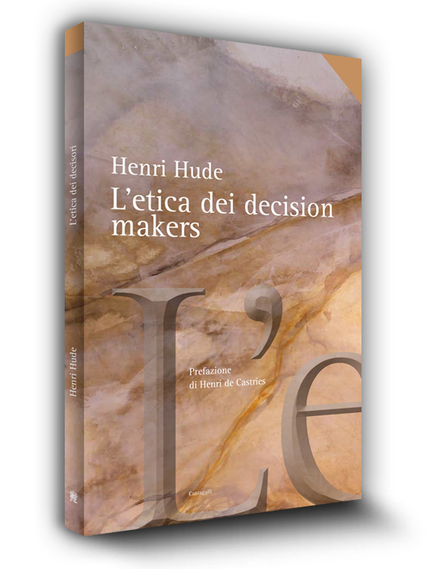 Book cover | L'etica dei decision makers | Henri Hude | Edizioni Cantagalli | Siena