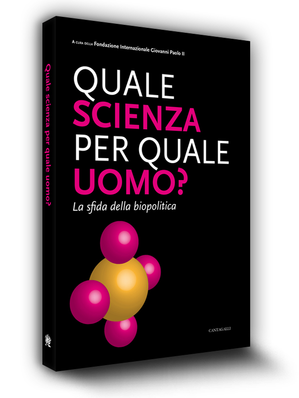 Book cover | Quale scienza per quale uomo | Fondazione Internazionale Giovanni Paolo II | Edizioni Cantagalli | Siena
