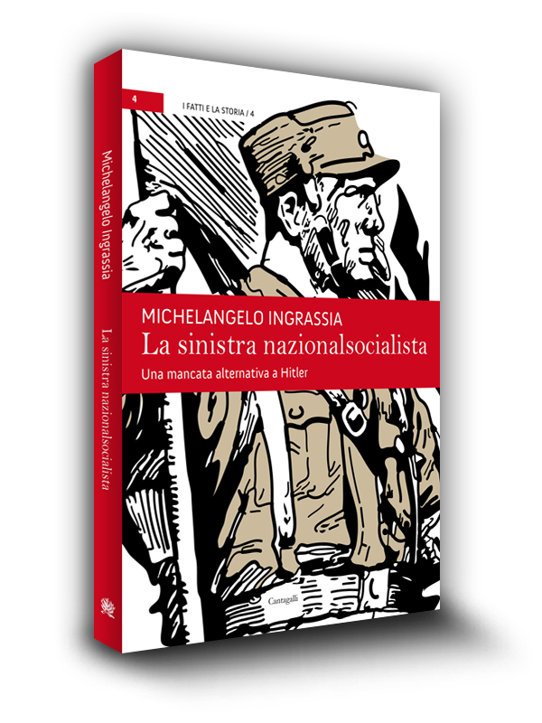 Cover book | Collana I fatti e la storia | La sinistra nazionalsocialista| I Michelangelo Ingrassia | Edizioni Cantagalli | Siena | 2012