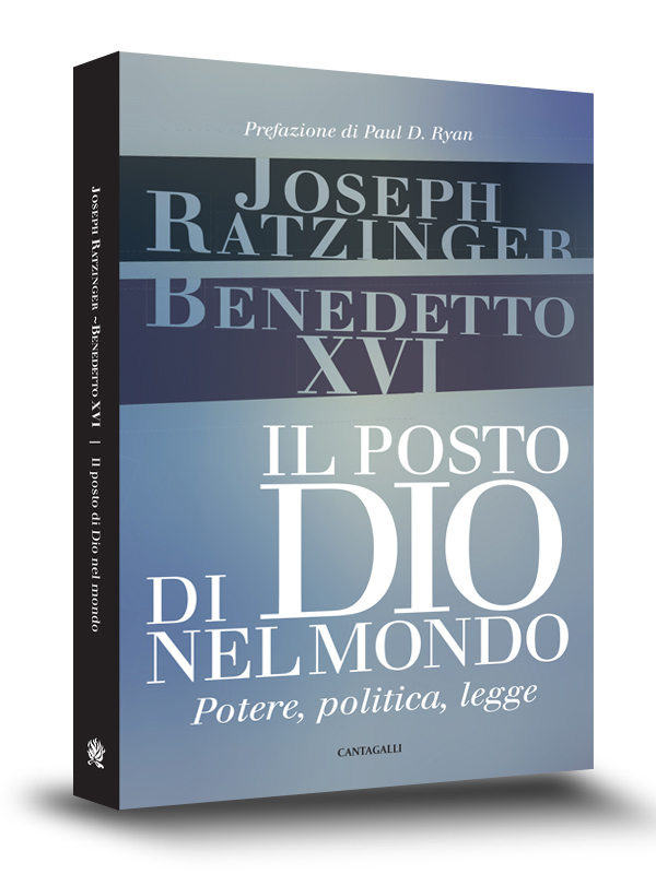 Book cover | Il posto di Dio nel mondo | Joseph Ratzinger - Benedetto XVI | Edizioni Cantagalli | Siena | 2014